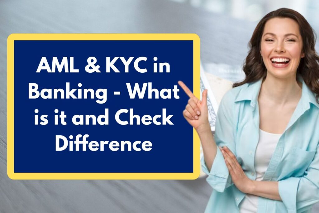 AML & KYC in Banking - What is it and What is the difference between AML and KYC?