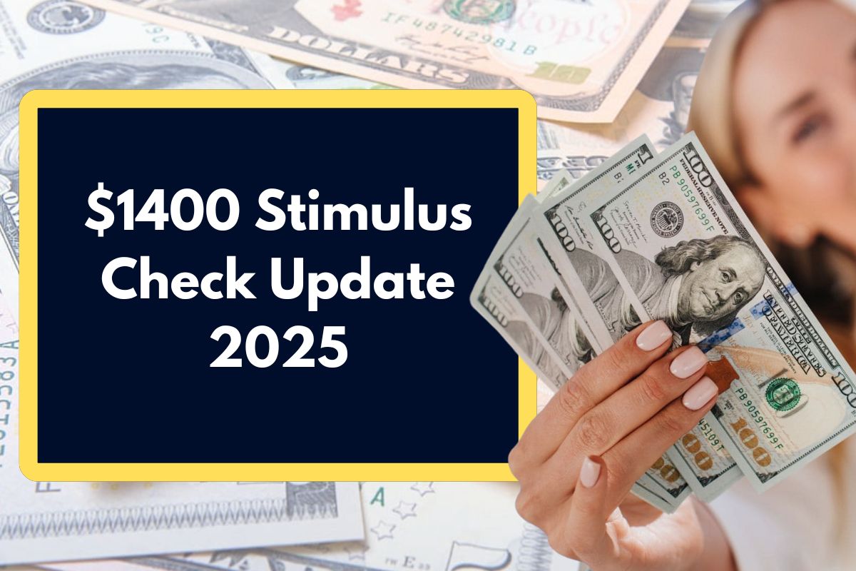 1400 Stimulus Check Update 2025 Are You Eligible? When will you