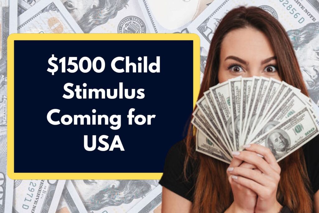 $1500 Child Stimulus Coming for USA - Check Eligibility, How to Claim & Payment Dates