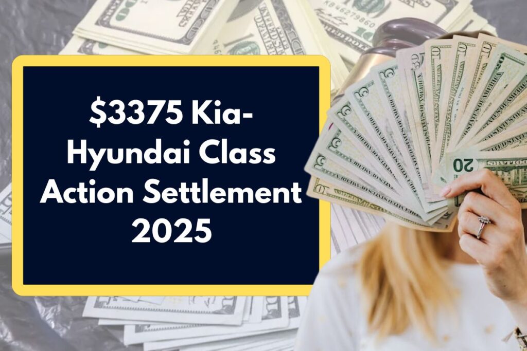 $3375 Kia-Hyundai Class Action Settlement 2025 - Check Eligibility Criteria and Payment Date