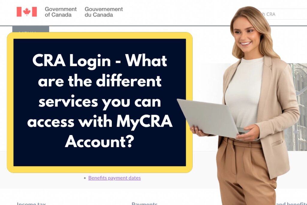 CRA Login - What are the different services you can access with MyCRA Account?