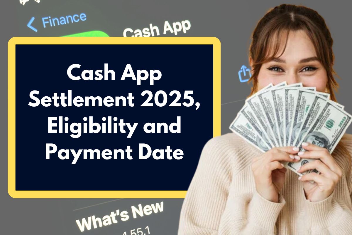 Cash App Settlement 2025 Check Eligibility and Payment Date