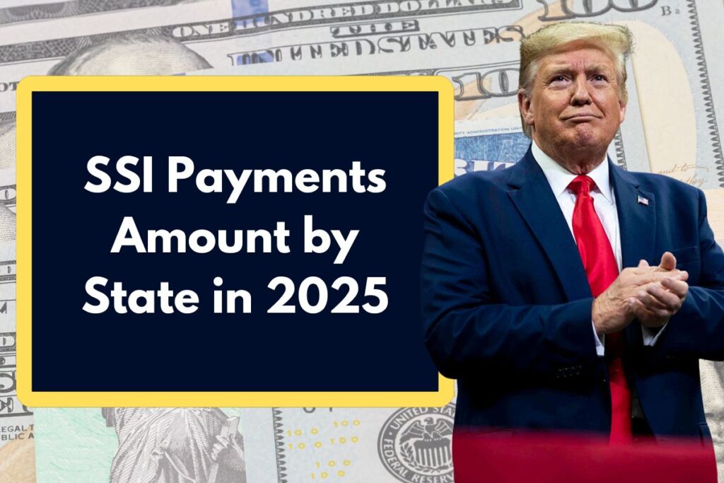 SSI Payments Amount by State in 2025 - Which States offer Highest Social Security Checks?