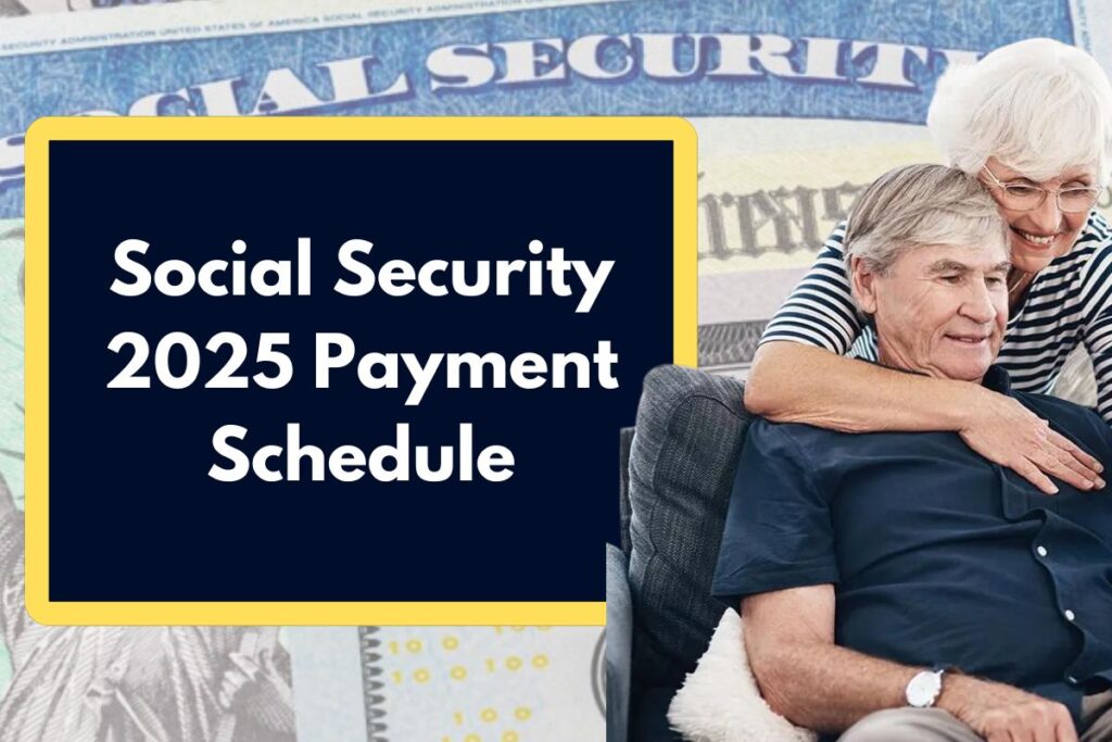 Social Security 2025 Payment Schedule - Who is Eligible to Claim SSA Monthly Benefits?