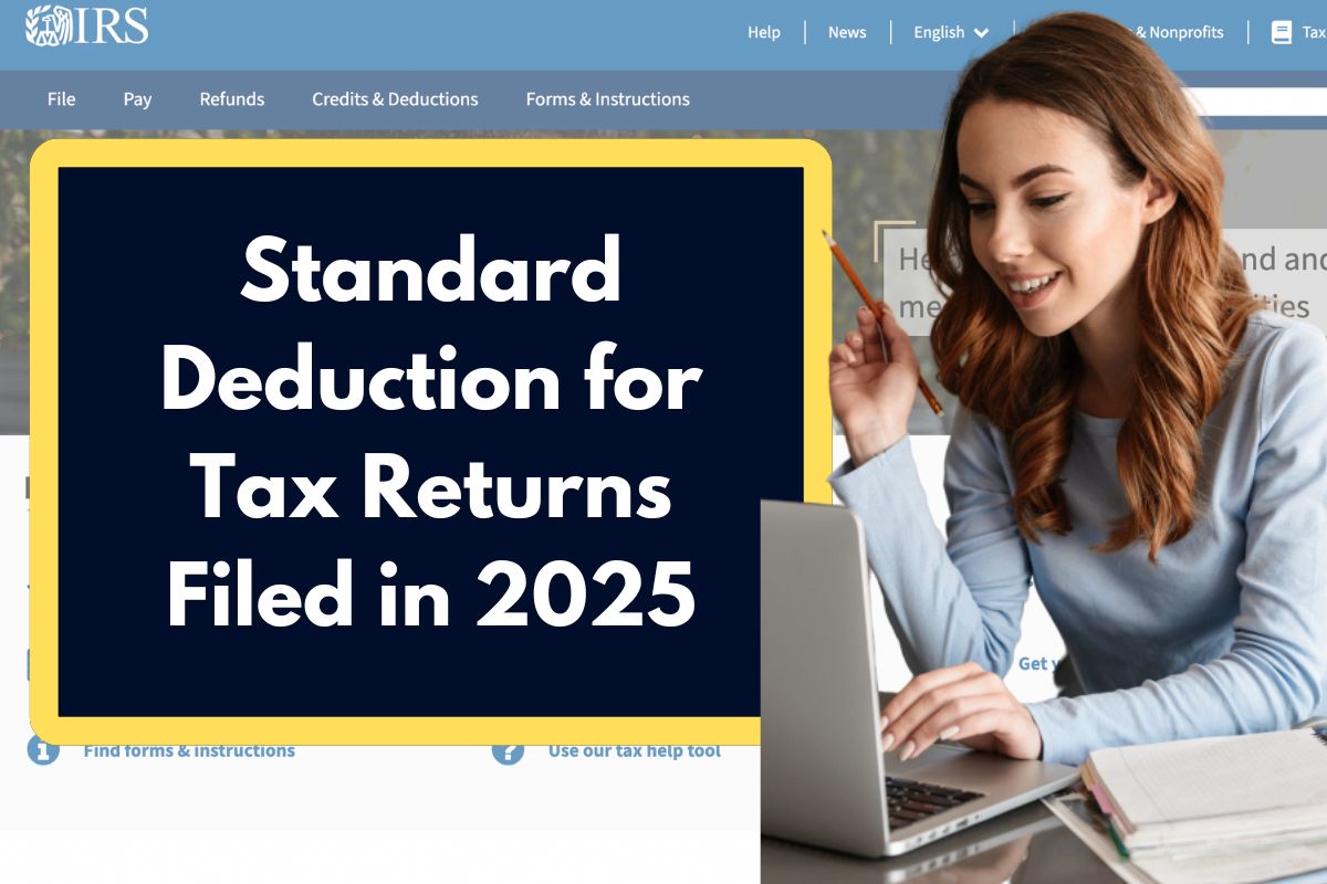 Standard Deduction for Tax Returns Filed in 2025 How much is it? Here