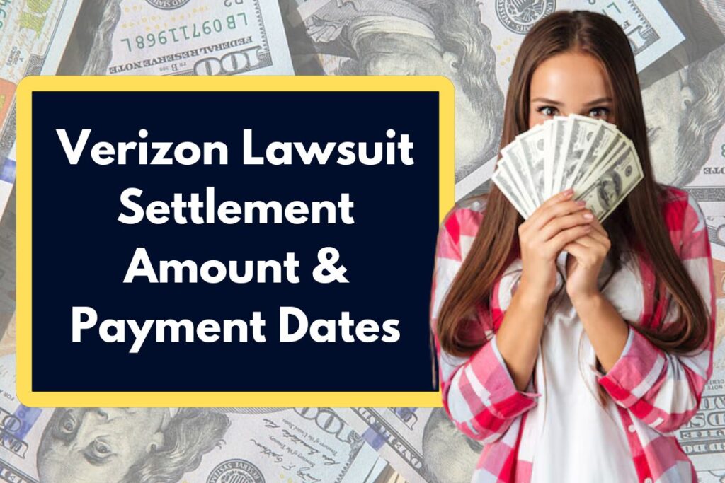 Verizon Lawsuit Settlement - Class Action Amount & Payment Dates Confirmed