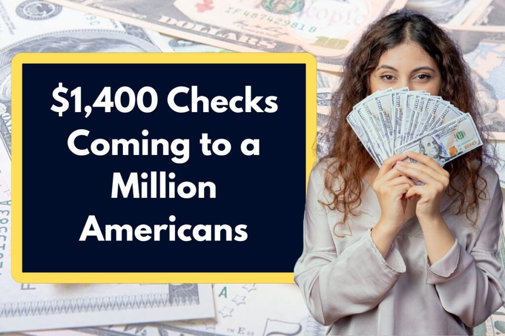 $1,400 Checks Coming to a Million Americans - How Can You be Eligible to Claim this Payment?