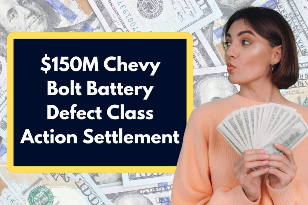 $150M Chevy Bolt Battery Defect Class Action Settlement - Who is Eligible to Receive this Payment?