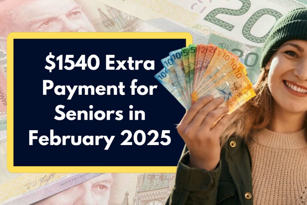 $1540 Extra Payment for Seniors in February 2025 - Check Eligibility & Payment Date