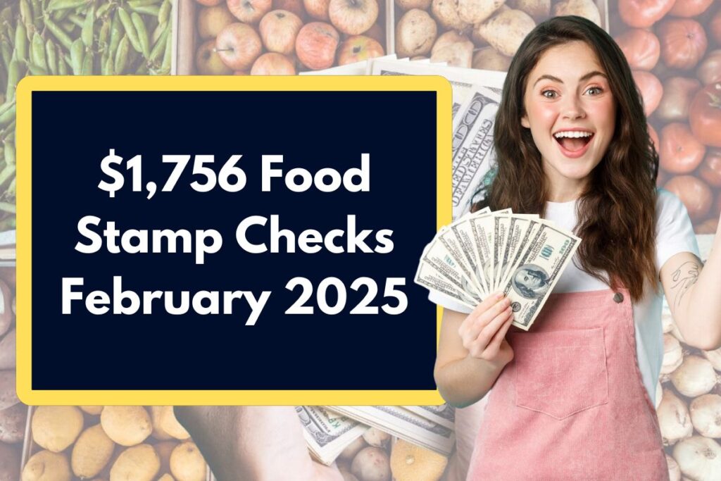 $1,756 Food Stamp Checks February 2025 - Who is Eligible to Claim this SNAP Payment?