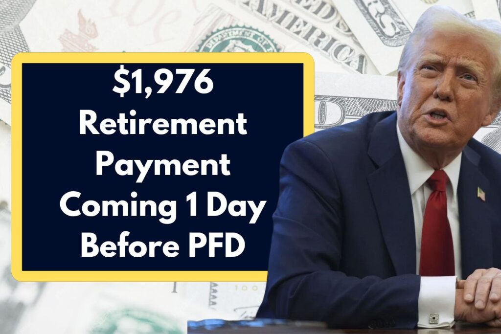 $1,976 Retirement Payment Coming 1 Day Before PFD - Who is Eligible to Claim this Benefit?