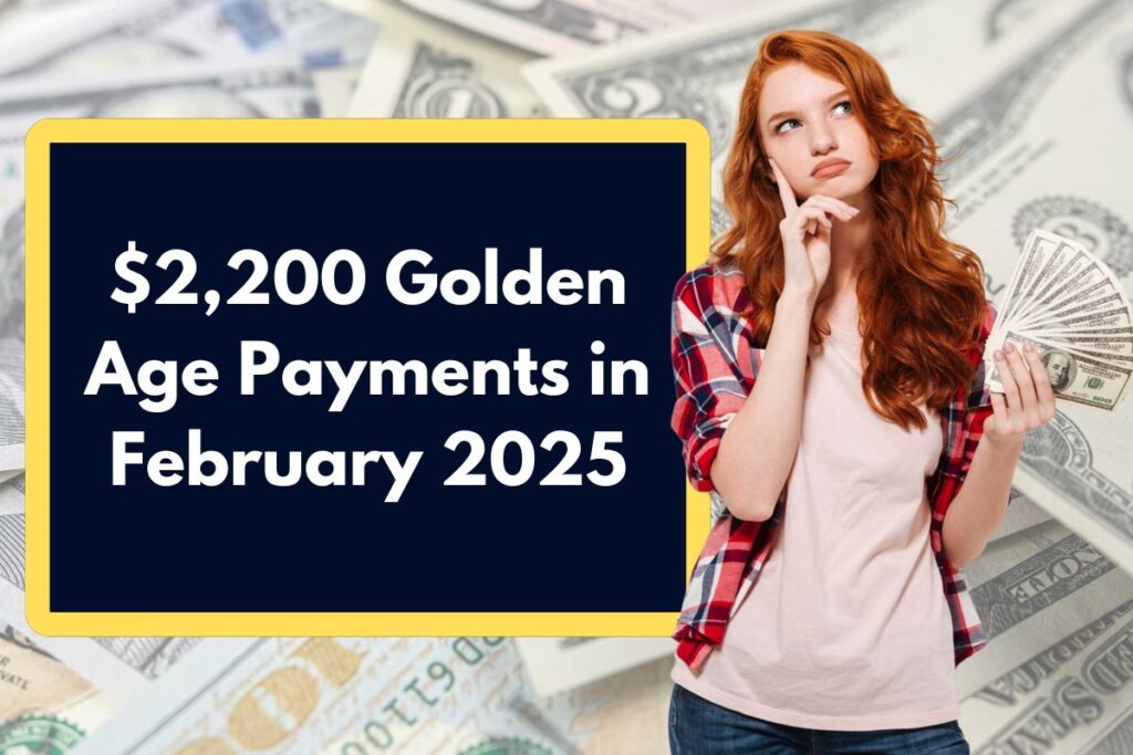 $2,200 Golden Age Payments in February 2025 – Fact Check & Who Qualifies to Receive this Payment?