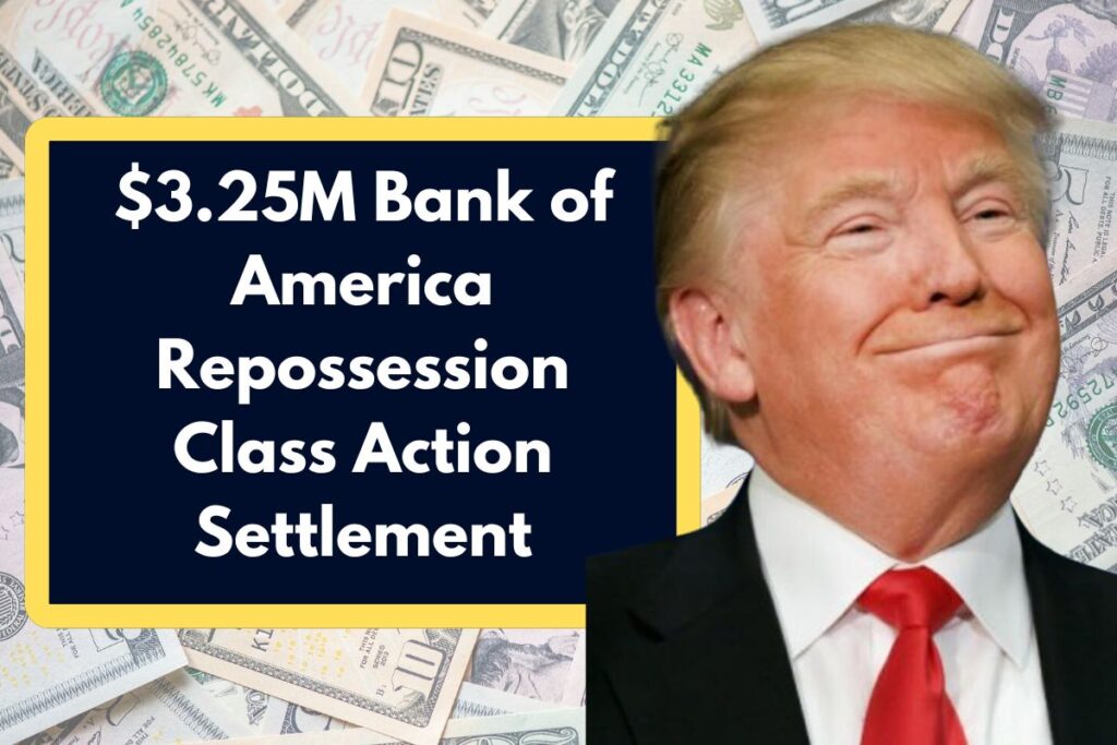 $3.25M Bank of America Repossession Class Action Settlement - Check Eligibility & Payment Date