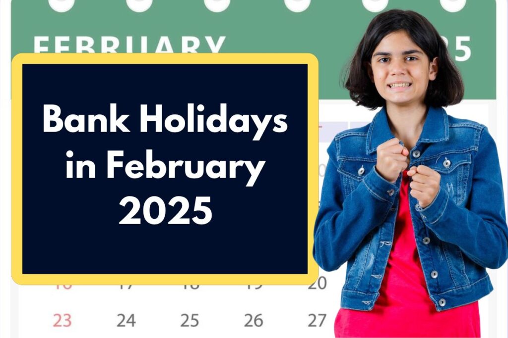 Bank Holidays in February 2025 - When Will Banks Remain Closed in Feb?