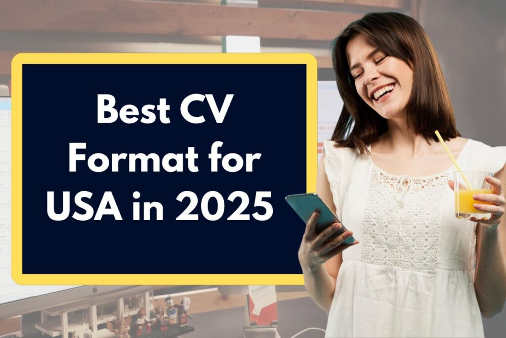 Best CV Format for USA in 2025 – How Can You Improve Readability & ATS Compatibility?