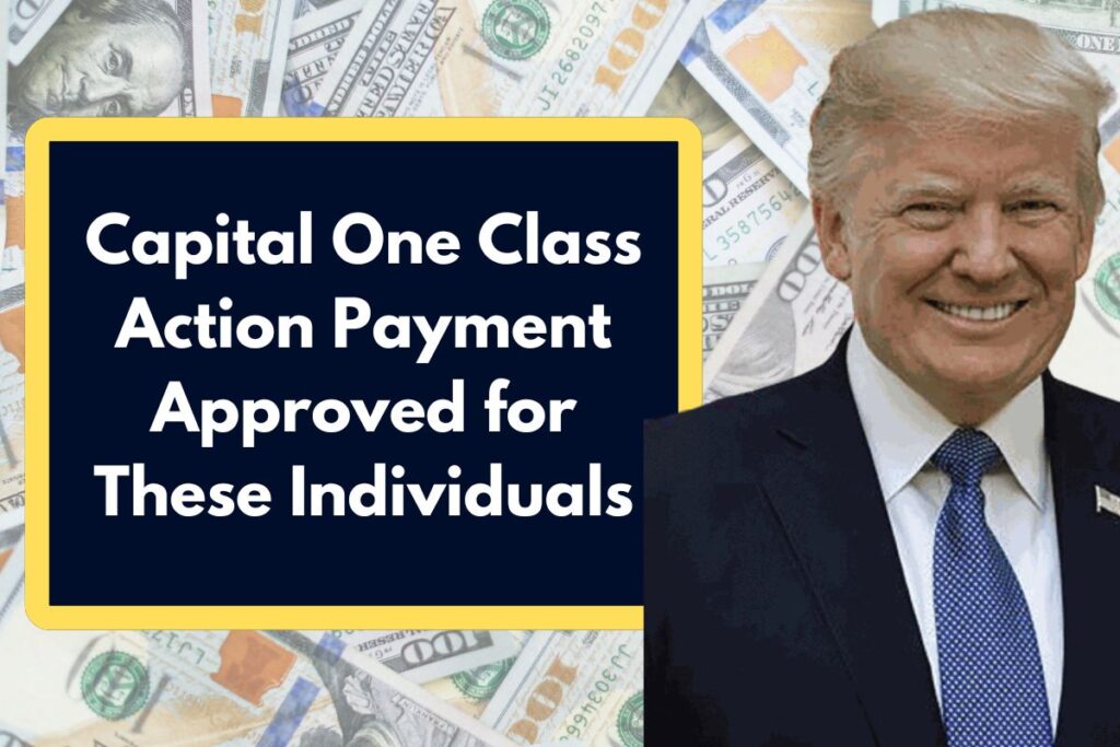 Capital One Class Action Payment Approved for These Individuals - Check If you are on the list!