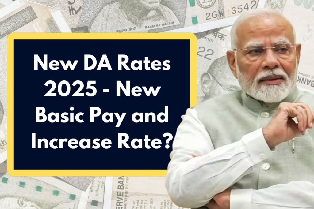 New DA Rates 2025  - What is the New Basic Pay and Increase Rate?