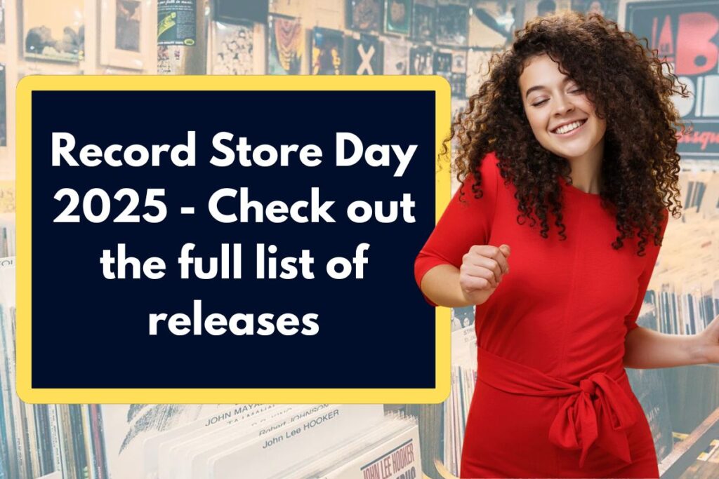 Record Store Day 2025 - Check out the full list of releases