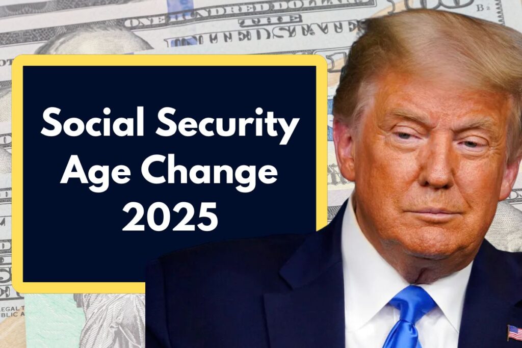 Social Security Age Change 2025 - What is the Eligibility for 100% Retirement?