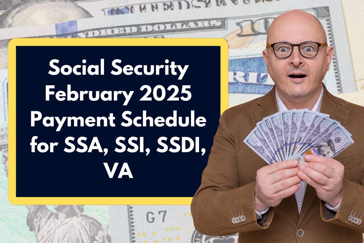 Social Security Payment Schedule When Will SSA, SSDI, SSI, VA Get