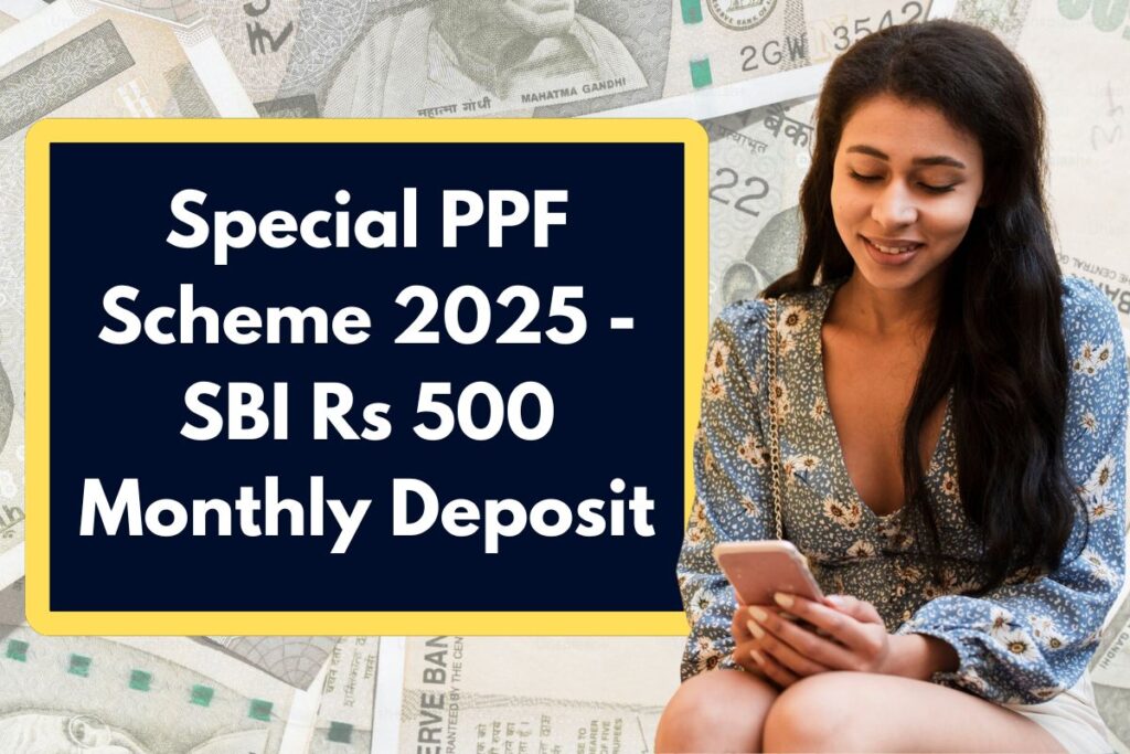 Special PPF Scheme 2025 - SBI Rs 500 Monthly Deposit, What is the Amount and Gross Total?