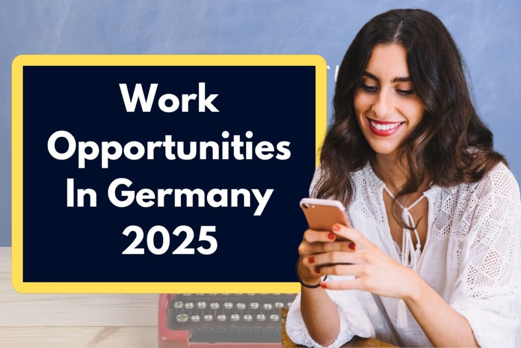 Work Opportunities In Germany 2025 - 7 Steps Process You Can Follow to Become A Skilled Worker