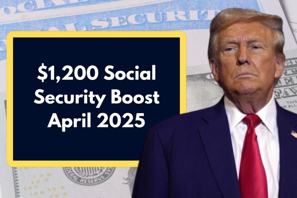 $1,200 Social Security Boost April 2025 - How Can You Maximise your Benefits?