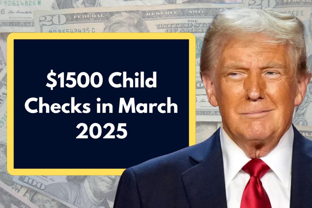 $1500 Child Checks in March 2025 - Who is Eligible? How Can You Claim this Payment?