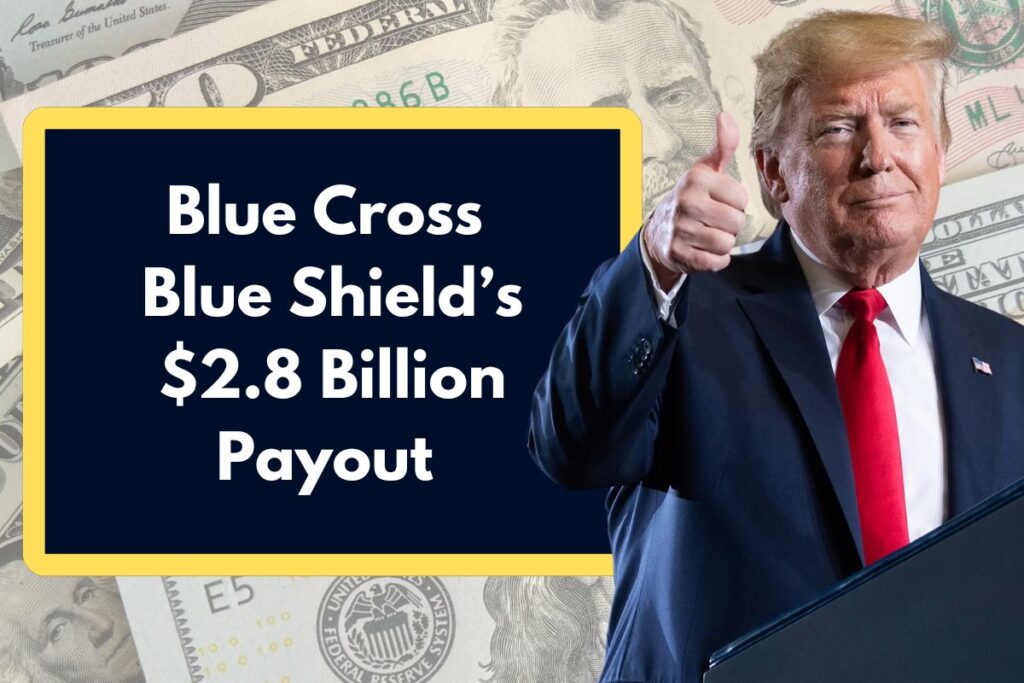 Blue Cross Blue Shield’s $2.8 Billion Payout - Here's All You Need to Know!