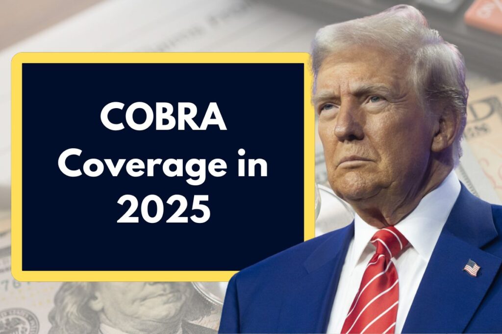 COBRA Coverage in 2025 - Here's All to Know to Keep Your Health Insurance