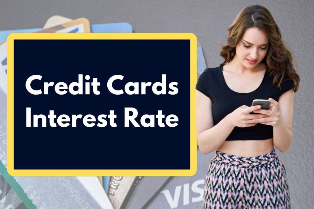 Credit Cards Interest Rate - All You Need to Know About Interest Charged