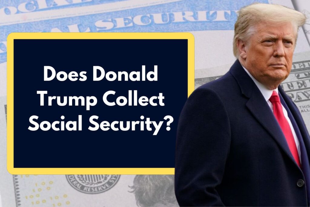 Does Donald Trump Collect Social Security? You'll be Surprised by the Answer!