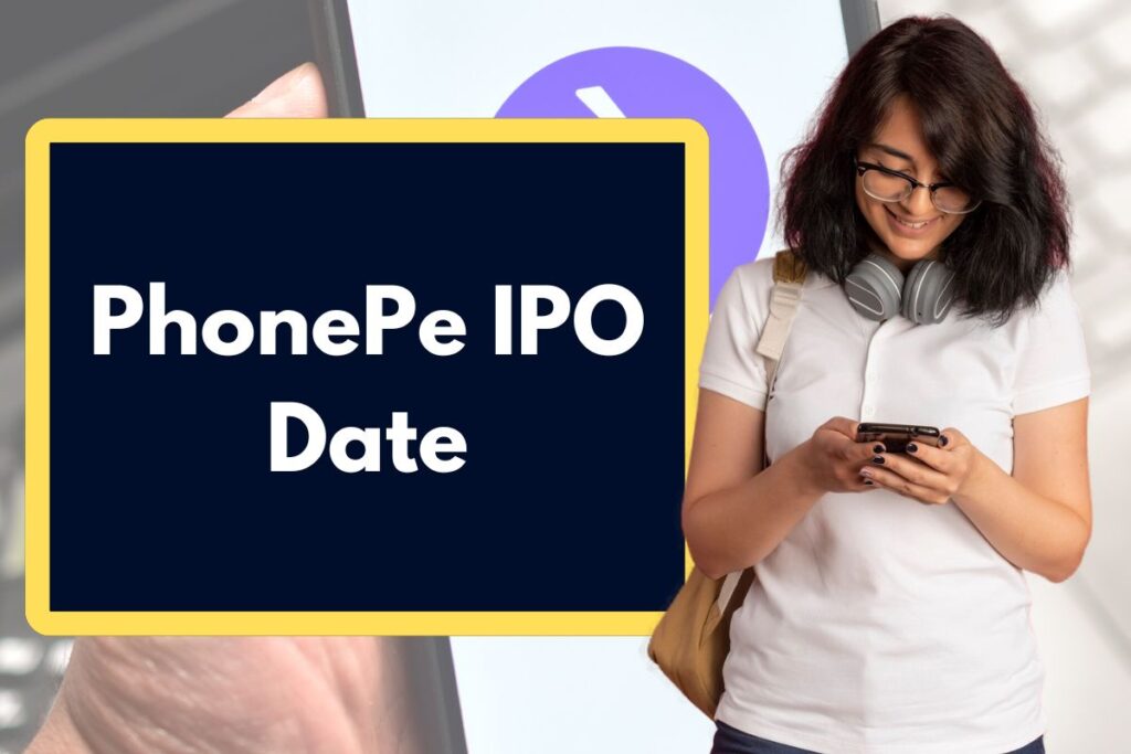 PhonePe IPO Date - Here's All to Know