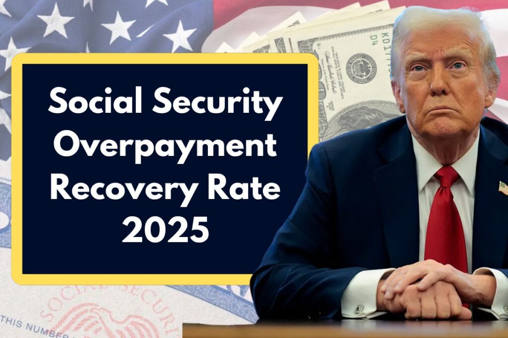 Social Security Overpayment Recovery Rate 2025 - How Much Could you lose from your checks in case of overpayment?