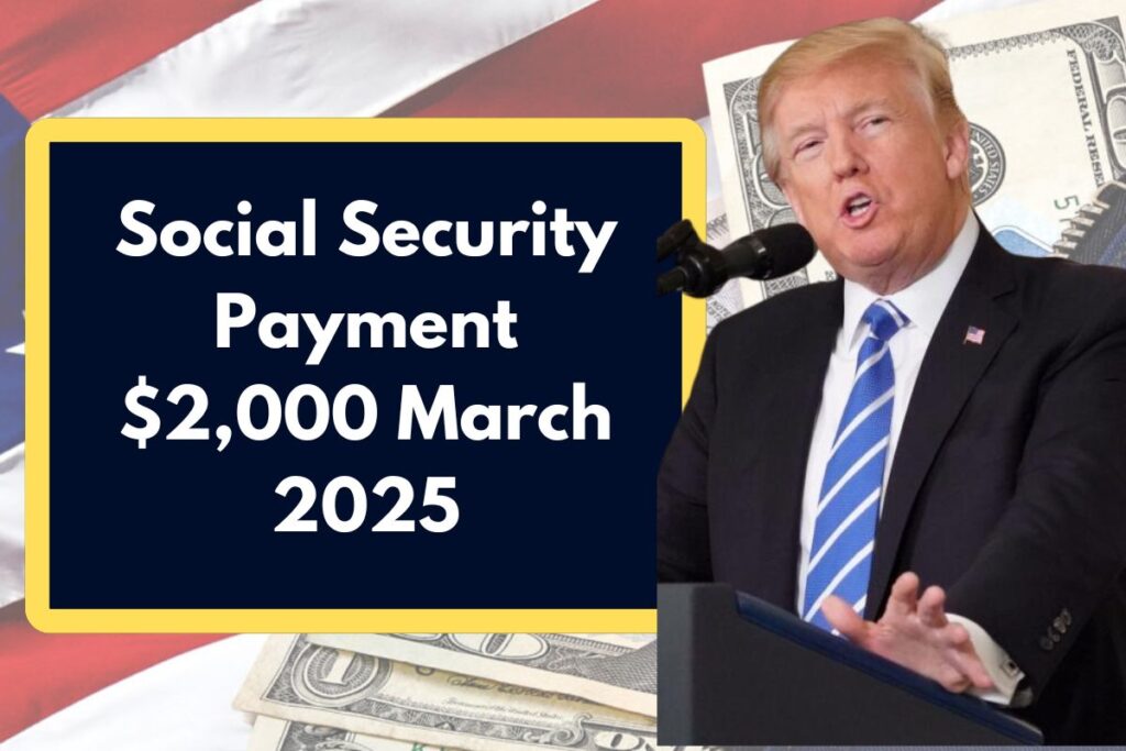 Social Security Payment $2,000 March 2025 - Who Qualifies to Get this Check on Wednesday, March 12?