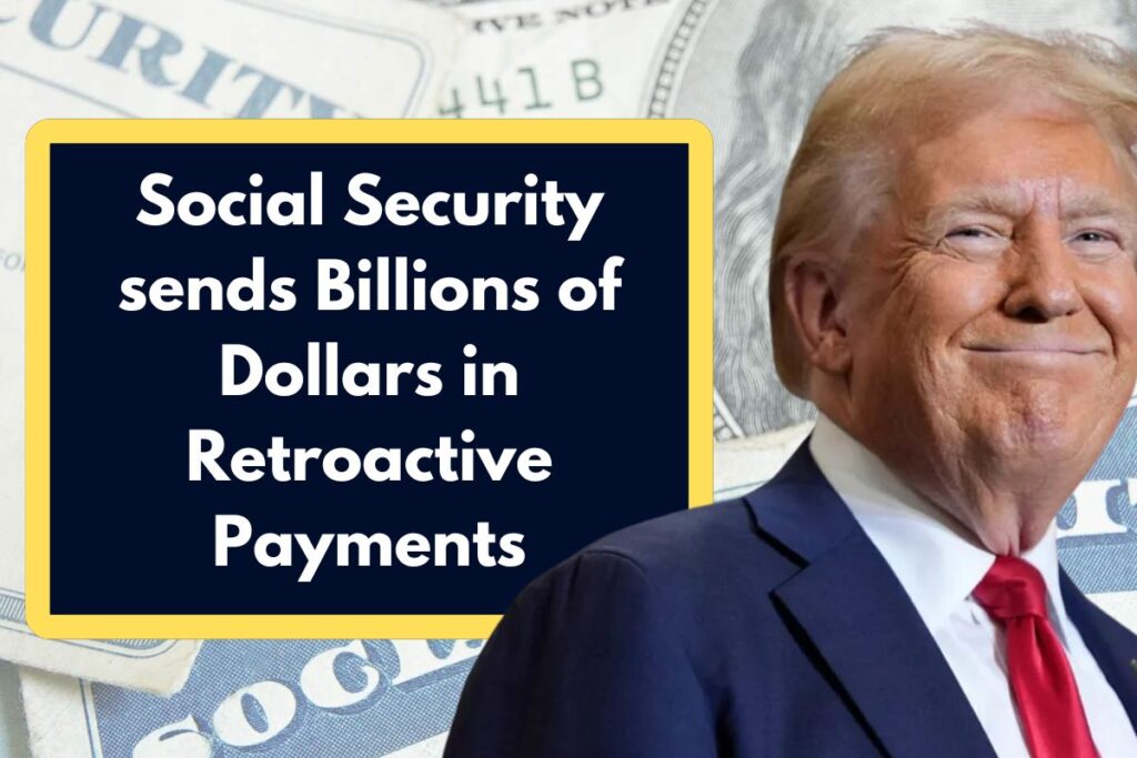 Social Security sends Billions of Dollars in Retroactive Payments - What is the SSA Average Amount?