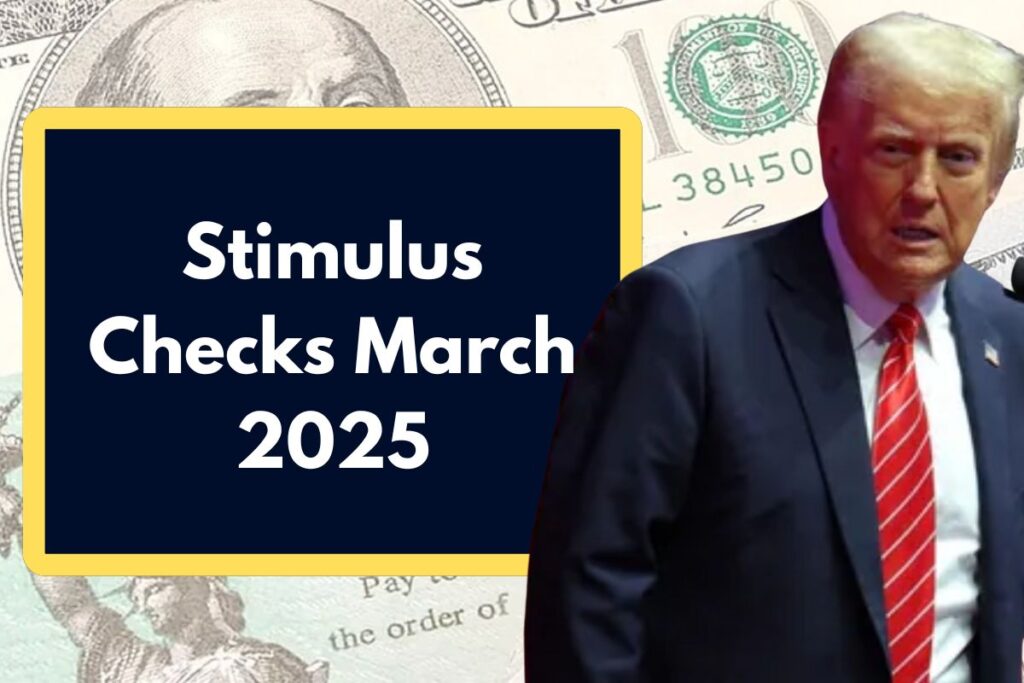 Stimulus Checks March 2025 - Know Key Eligibility & Payment Dates